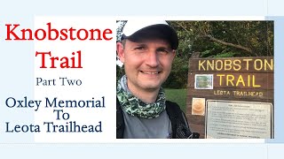 KNOBSTONE Trail  EpisodeTwo  Oxley Memorial to Leota Trailhead Indiana [upl. by Vin]