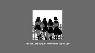 Pascal Letoublon  Friendship Sped up [upl. by Taub177]