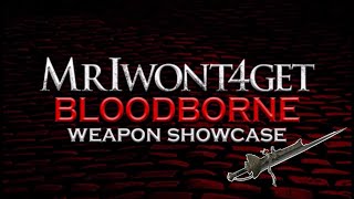 Bloodborne Weapon Showcase Reiterpallasch [upl. by Beaston]