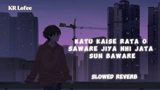 Raataan lambiya slowed Reverb song lofi song KRLofee 💫🎶 [upl. by Ellatnahc]