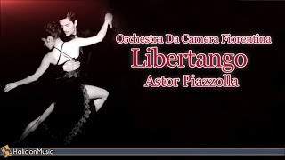 Libertango  Astor Piazzolla   Orchestra da Camera Fiorentina [upl. by Igor597]