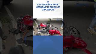 Kecelakaan Truk Seruduk 16 Mobil di Cipondoh Tangerang Sore Ini 1 Siswi Meninggal Sopir Diamuk [upl. by Eiuol]