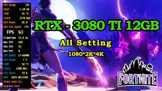 Fortnite RTX 3080 TI 12GB All Setting FPS amp Gameplay amp Benchmark 1080 amp 2K amp 4K [upl. by Cissy]