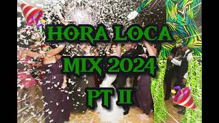 MIX DE HORA LOCA 2024  PARTE II [upl. by Sirkin]