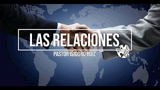 Las Relaciones  Pastor Isidoro Ruiz [upl. by Tomchay]