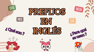 PREFIJOS EN INGLÉS Explicación super sencilla con ejemplos [upl. by Ynneh]