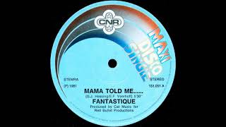 Fantastique ‎– Mama Told Me 12quot Maxi 1981 [upl. by Eniowtna940]