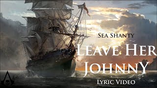 Leave Her Johnny Sea Shanty with lyrics  Assassins Creed 4 Black Flag OST [upl. by Jojo]