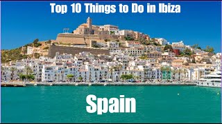 Top 10 Things to Do in Ibiza Spain  Travel Guide [upl. by Aniled]