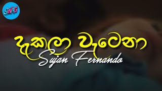 Dakala දැකලා lyrics video  Sujan FernandoHiru star SwagLanka Present  new song 2020 [upl. by Yelrahc]