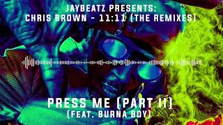 04 Chris Brown  Press Me Part II feat Burna Boy [upl. by Phil]