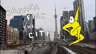 Banana Fish in the City [upl. by Heiner389]