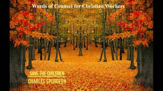 Save the Children by Charles Spurgeon [upl. by Atirac]