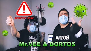 MrVEE amp DORTOS  Nouzový stav Korona Song [upl. by Belcher272]