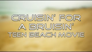 Teen Beach Movie  Cruisin for a Bruisin Lyrics [upl. by Emmit21]