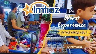 Imtiaz Mega Mall Islamabad Grocery Lyny Ka Experience Kuch Acha Nahi Raha  Worst Experience Ever [upl. by Ellehsram]