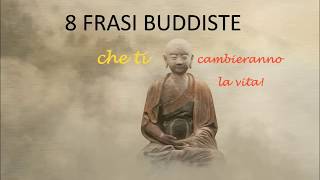 8 Frasi Buddiste per ricominciare a vivere [upl. by Volkan]