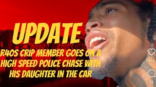 UPDATE AND HISTORY OF THE R40 CRIP WHO TOOK POLICE ON A HIGH SPEED CHASE W HIS DAUGHTER IN THE CAR [upl. by Dressel431]