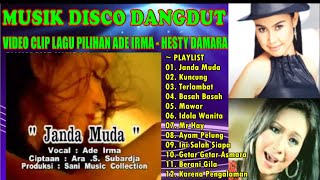 MUSIK DISCO DANGDUT  VIDEO CLIP LAGU PILIHAN  ADE IRMA  HESTY DAMARA  JANDA MUDA  TERLAMBAT [upl. by Aneret341]