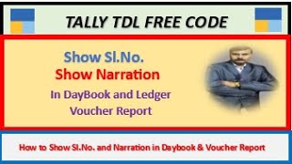 Tally TDL Free Code  How to Show Narration and SlNo in DayBook and Ledger Voucher Report [upl. by Akim]