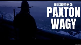 The Execution of Paxton Wagy  WildRP [upl. by Eleph484]