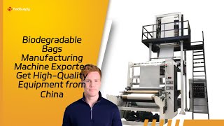 Biodegradable Bags Manufacturing Machine Exporter Get HighQuality Equipment from China [upl. by Aram]