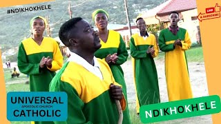 UNIVERSAL CATHOLIC  NDIKHOKHELE BAWO Ntshireletse Ntate [upl. by Notreb]