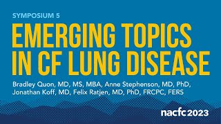 NACFC 2023  S05 Emerging Topics in CF Lung Disease [upl. by Enyahs858]