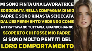 MI SONO FINTA UNA LAVORATRICE SORDOMUTA NELLA COMPAGNIA DI MIO PADRE E SONO RIMASTA SCIOCCATA [upl. by Enelyak]