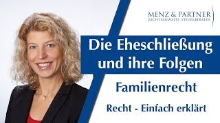 Die Eheschließung und Ihre rechtlichen Folgen  FAMILIENRECHT  Menz amp Partner [upl. by Moretta327]