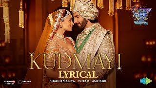 Kudmayi  Lyrical  Rocky Aur Rani Kii Prem Kahaani  Ranveer  Alia  Shahid  Pritam  Amitabh [upl. by Bowie]