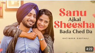 ikko Mikke sanu ajkal sheesha bada ched da Satinder Sartaj new Punjabi songforyou likes satinde [upl. by Luna555]