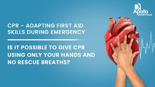 Apollo Hospitals  Is it possible to give CPR using only your hands and no rescue breaths [upl. by Aivartal761]