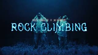 Nafe Smallz  Rock Climbing ft M Huncho Official Music Video [upl. by Nere]