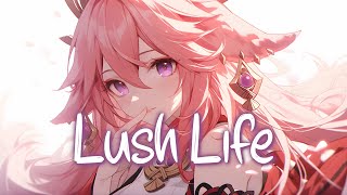 「Nightcore」 Lush Life  Zara Larsson ♡ Lyrics [upl. by Kind]