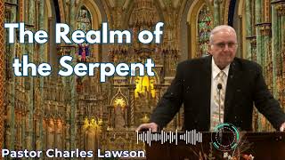 The Realm of the Serpent  Pastor Charles Lawson Semons [upl. by Akener]