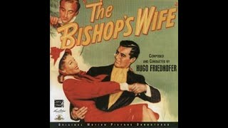 The Bishops Wife 1947 Soundtrack music by Hugo Friedhofer [upl. by Neehs]