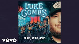 Luke Combs  Going Going Gone Official Audio [upl. by Notliw880]