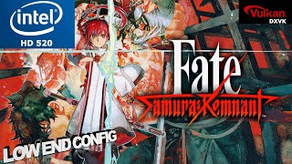 Fate Samurai Remnant Intel HD 520 Low End PC  Dxvk  Low End Config [upl. by Bosch]