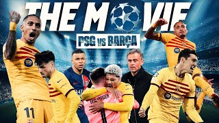 PSG vs FC BARCELONA  CHAMPIONS LEAGUE  THE MOVIE 🎥 [upl. by Falkner]