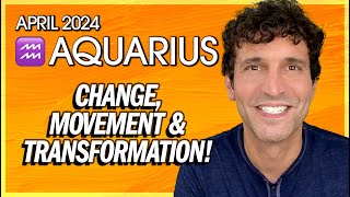 Aquarius April 2024 Get Ready for Change Movement amp Transformation [upl. by Amieva]