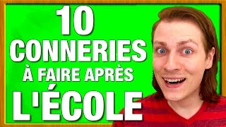 10 CONNERIES A FAIRE APRES L’ECOLE  DELIRES DE MAX [upl. by Atiragram]