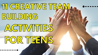 11 Creative Team Building Activities for Teens [upl. by Haras]