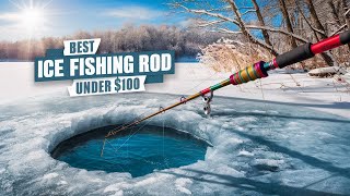 🌟Top 5 Best Ice Fishing Rod under 100 Reviews in 2024 [upl. by Shirlie]