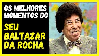 SEU BALTAZAR DA ROCHA  Melhores momentos [upl. by Anewor478]