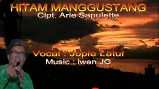 Hitam Manggustang  Joppie Latul Lagu Ambon Lama [upl. by Bartolome393]