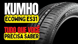 Pneu KUMHO Ecowing ES31 é BOM Pneu Kumho é Primeira Linha Pneu Kumho vale a pena [upl. by Asher431]