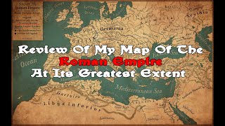 Map of The Roman Empire At Its Greatest Extent rome romanempire history map empror eruope [upl. by Asillem560]