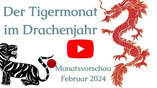 Monatsvorschau für die Chinesischen Tierzeichen für Februar 2024 [upl. by Nerag]