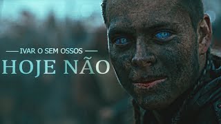 Ivar O Sem Ossos  Hoje Não [upl. by Del]